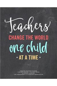Teachers Change the World One Child at a Time, Undated Teacher Planner