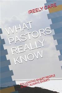 What Pastors Really Know