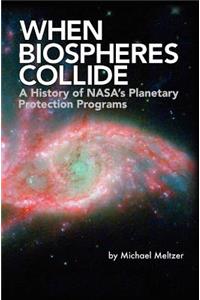 When Biospheres Collide