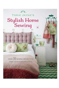 Torie Jayne's Stylish Home Sewing