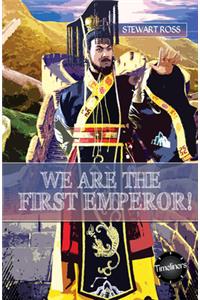 We Are The First Emperor