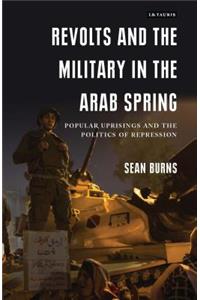 Revolts and the Military in the Arab Spring