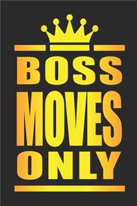 Boss Moves Only