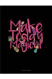 Make Today Magical