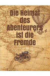 Die Heimat Des Abenteurers Ist Die Fremde