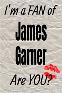 I'm a Fan of James Garner Are You? Creative Writing Lined Journal