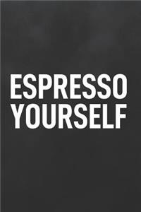 Espresso Yourself