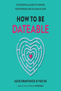 How to Be Dateable