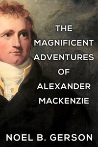 Magnificent Adventures of Alexander Mackenzie