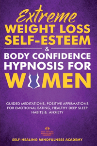 Extreme Weight Loss Self-Esteem & Body Confidence Hypnosis For Woman