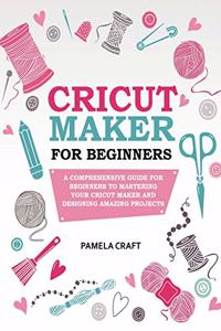 Cricut Maker for Beginners