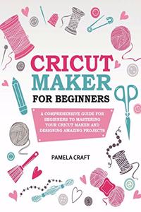 Cricut Maker for Beginners