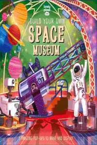 Lonely Planet Kids Build Your Own Space Museum