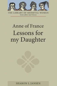 Anne of France: Lessons for My Daughter