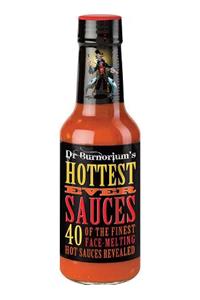 Dr. Burnörium's Hottest Ever Sauces
