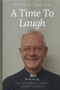 A Time To Weep And A Time To Laugh