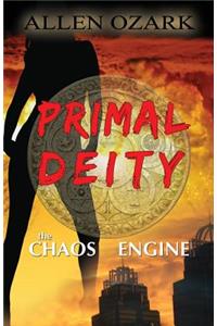 Primal Deity I - The Chaos Engine