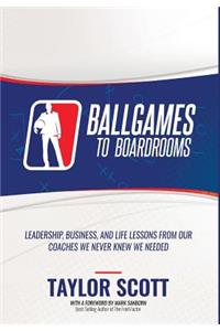 Ballgames to Boardrooms