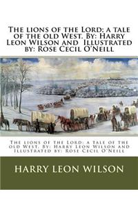 lions of the Lord; a tale of the old West. By