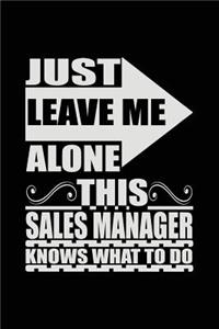 Just Leave Me Alone This Sales Manager Knows What To Do