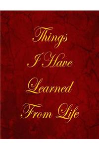 Things I Have Learned From Life