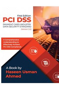 PCI DSS 3.2 - A Comprehensive Understanding to Effectively Achieve PCI DSS Compliance