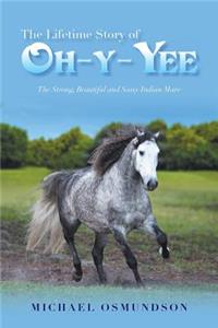 Lifetime Story of Oh-Y-Yee