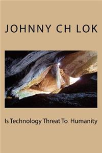 Is Technology Threat To Humanity