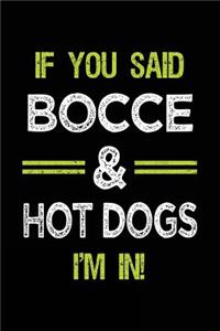 If You Said Bocce & Hot Dogs I'm in