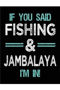 If You Said Fishing & Jambalaya I'm In