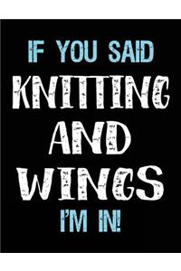 If You Said Knitting And Wings I'm In