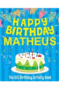 Happy Birthday Matheus - The Big Birthday Activity Book