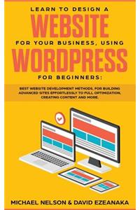 Learn to Design a Website for Your Business, Using WordPress for Beginners