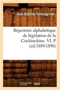 Répertoire Alphabétique de Législation de la Cochinchine. VI. P (Ed.1889-1890)