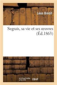 Segrais, Sa Vie Et Ses Oeuvres