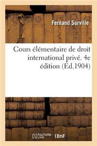 Cours Élémentaire de Droit International Privé. 4e Édition