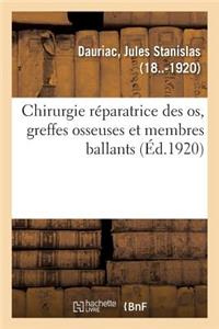 Chirurgie Réparatrice Des Os, Greffes Osseuses Et Membres Ballants