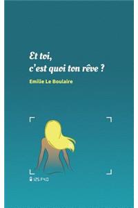 Et toi, c'est quoi ton rêve ?