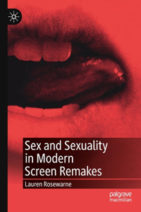 Sex and Sexuality in Modern Screen Remakes