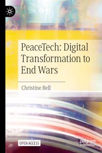 PeaceTech: Digital Transformation to End Wars