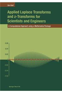 Applied Laplace Transforms and Z-Transforms for Scientists and Engineers