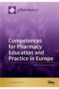 Competences for Pharmacy Education and Practice in Europe