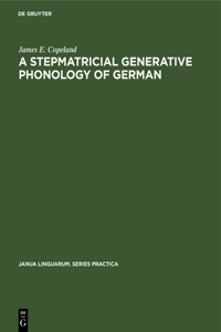 Stepmatricial Generative Phonology of German