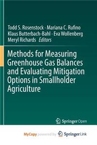 Methods for Measuring Greenhouse Gas Balances and Evaluating Mitigation Options in Smallholder Agriculture