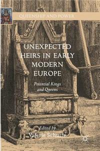 Unexpected Heirs in Early Modern Europe