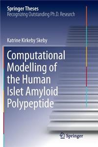 Computational Modelling of the Human Islet Amyloid Polypeptide
