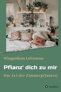 Pflanz' dich zu mir