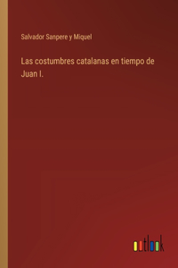 costumbres catalanas en tiempo de Juan I.