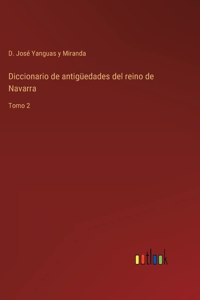 Diccionario de antigüedades del reino de Navarra