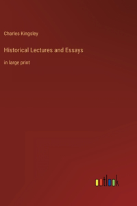 Historical Lectures and Essays
